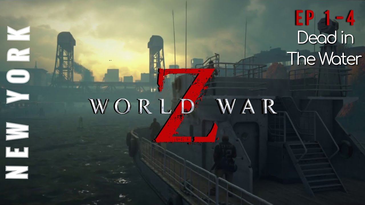 World War Z | NEW YORK: Dead in the Water | Episode 1 Chapter 4 смотреть онлайн