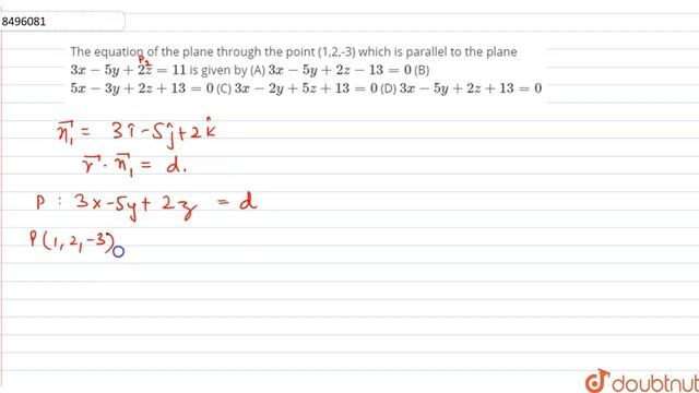 The equation of the plane through the point (1,2,-3) which is parallel to the plane смотреть онлайн