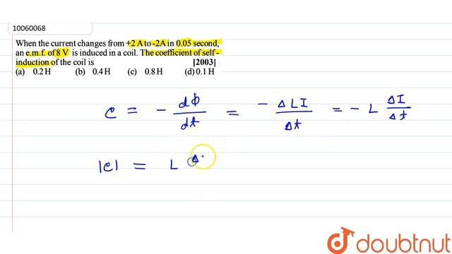 When the current changes from +2A to -2A in 0.5 second an emf of 8V is induced in a coil. The co... смотреть онлайн