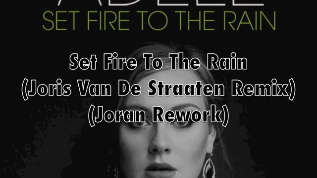 The Best Remixes Of: SET FIRE TO THE RAIN-ADELE смотреть онлайн