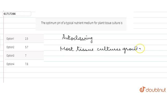 The optimum pH of a typical nutrient medium for plant tissue culture is смотреть онлайн