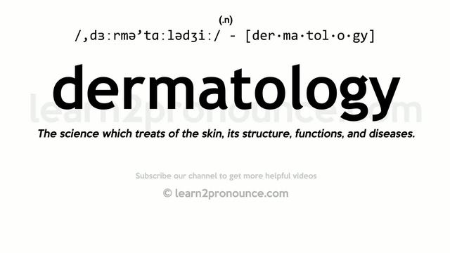 Pronunciation of Dermatology | Definition of Dermatology смотреть онлайн