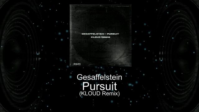 Gesaffelstein - Pursuit (KLOUD Remix) смотреть онлайн