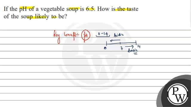 If the \( \mathrm{pH} \) of a vegetable soup is 6.5 . How is the taste of the soup likely to be? смотреть онлайн