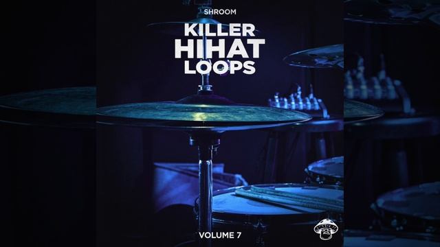 Shroom - Killer Hi Hat Loops Vol. 7 смотреть онлайн