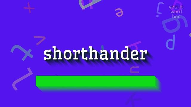 HOW TO PRONOUNCE SHORTHANDER? #shorthander смотреть онлайн
