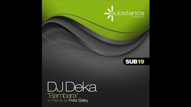 Dj Deka - Bambara (Peter Bailey Remix) смотреть онлайн