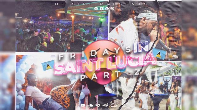 DJ Simi - Fridays In Saint Lucia Pt.2🇱🇨🥵🔥;2023 Mixtape (Dennery Segment,Soca & Bouyon)Carnival Prep смотреть онлайн