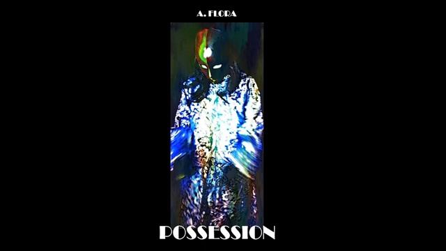 A. Flora - Possession (Official Audio)[Chiaroscuro\The Dark Side EP] смотреть онлайн