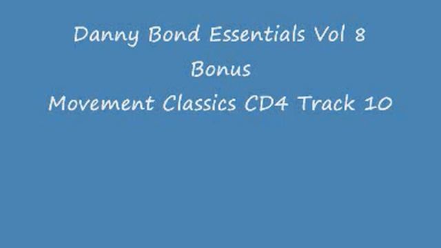 Danny Bond Essentials Vol 8 Bonus Movement Classics CD4 Track 10 смотреть онлайн