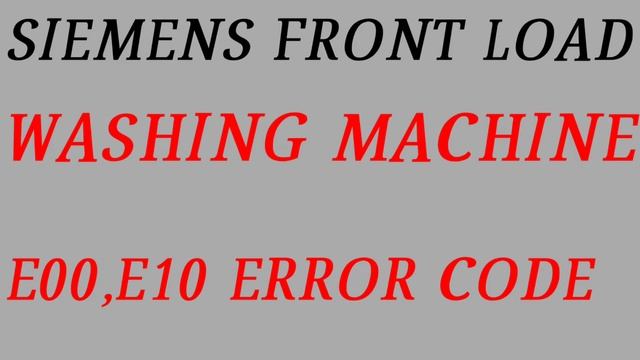 SIEMENS FRONT LOAD WASHING MACHINE E00 To E10 ERROR CODE PROBLEM SOLVED смотреть онлайн
