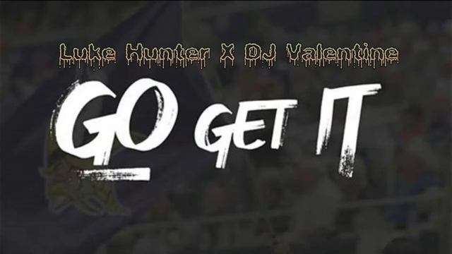 ⚡LUKEXTR3ME⚡ - Go Get It (Feat. DJ Valentine) смотреть онлайн