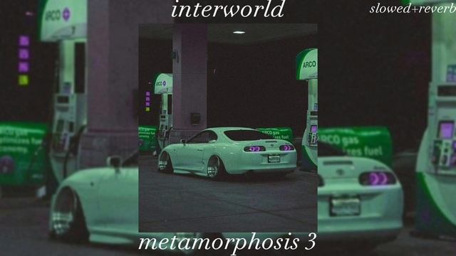 Interworld ft. zxcursed, Sadfriendd - METAMORPHOSIS 3 (slowed+reverb) смотреть онлайн