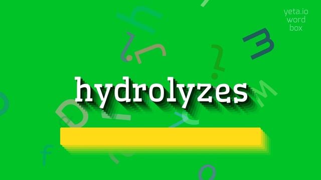 HYDROLYZES - HOW TO SAY HYDROLYZES? #hydrolyzes смотреть онлайн
