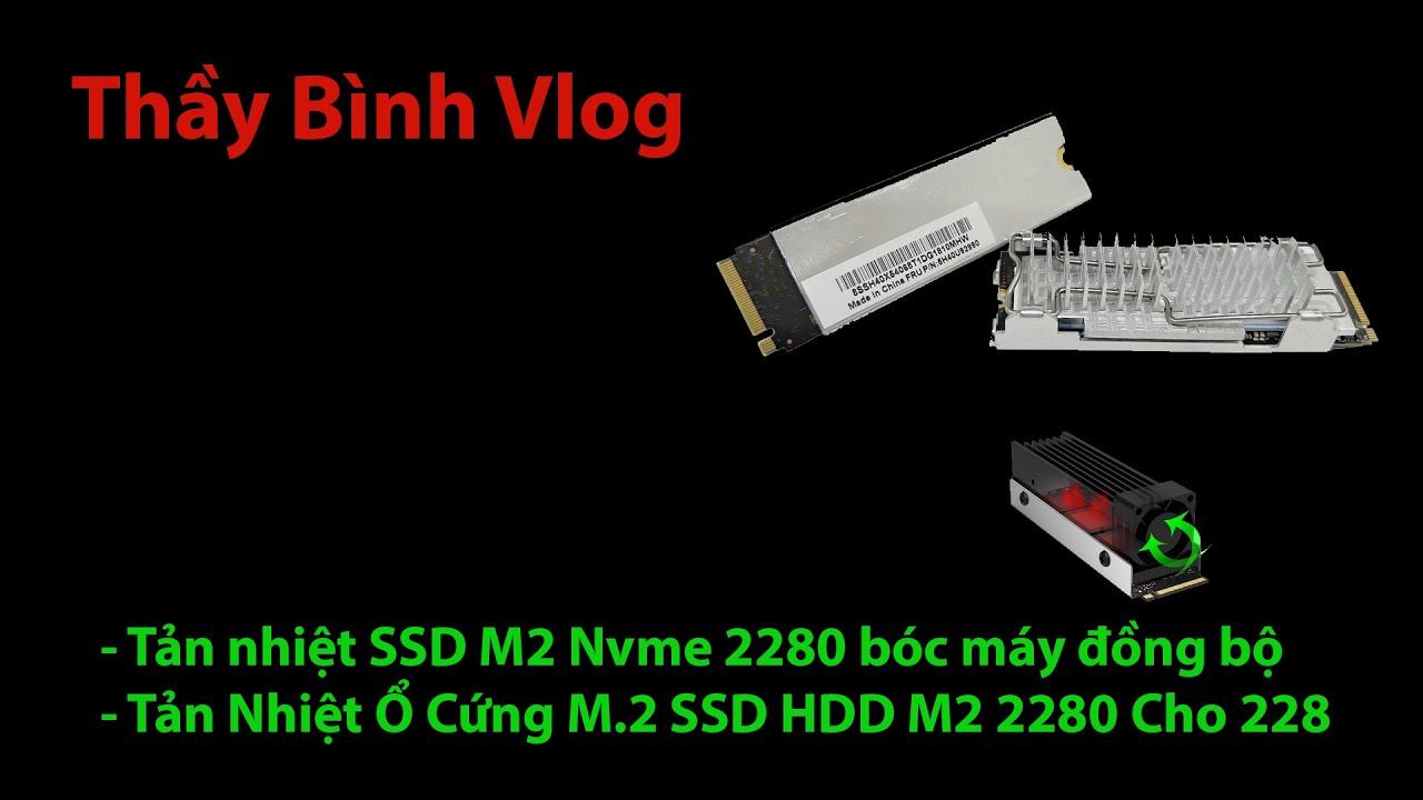Tản Nhiệt Ổ Cứng M.2 SSD HDD M2 2280 Hợp Kim Nhôm và Tản nhiệt SSD M2 Nvme 2280 bóc máy đồng bộ... смотреть онлайн