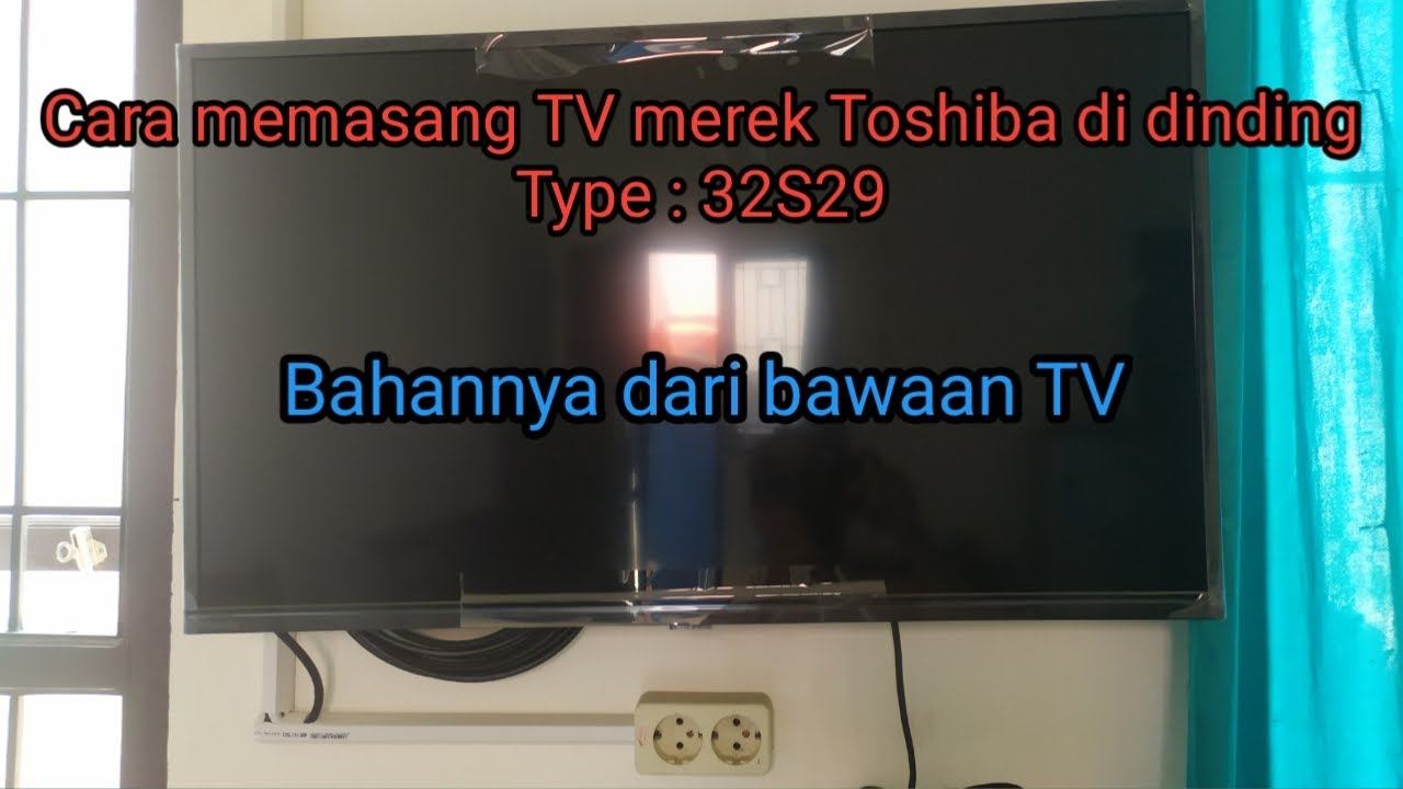 Cara memasang TV LED Toshiba di dinding.. Type 32S29 смотреть онлайн