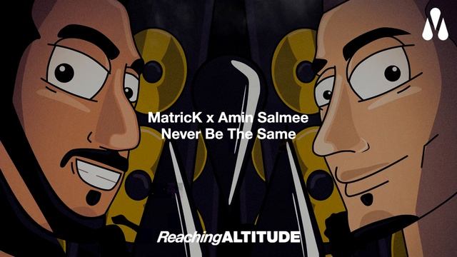 MatricK & Amin Salmee Never Be The Same смотреть онлайн