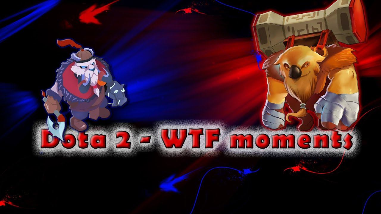 Dota 2 - WTF moments смотреть онлайн