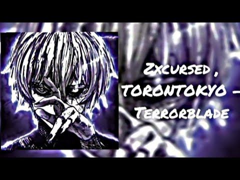 Zxcursed,TORONTOKYO - Terrorblade (𝕤𝕡𝕖𝕖𝕕 𝕦𝕡)💀