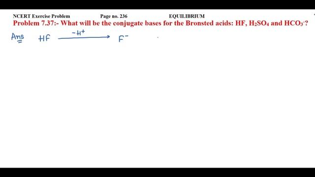 What will be the conjugate bases for the Bronsted acids: HF, H2SO4 and HCO3-? смотреть онлайн