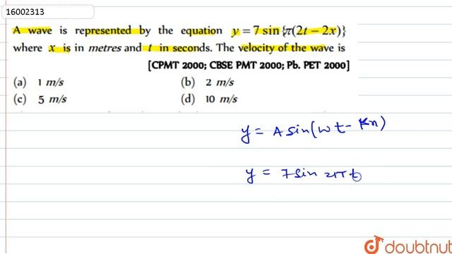 A wave is represented by the equation `y=7 sin {pi (2t -2x)}` here x is in metres смотреть онлайн