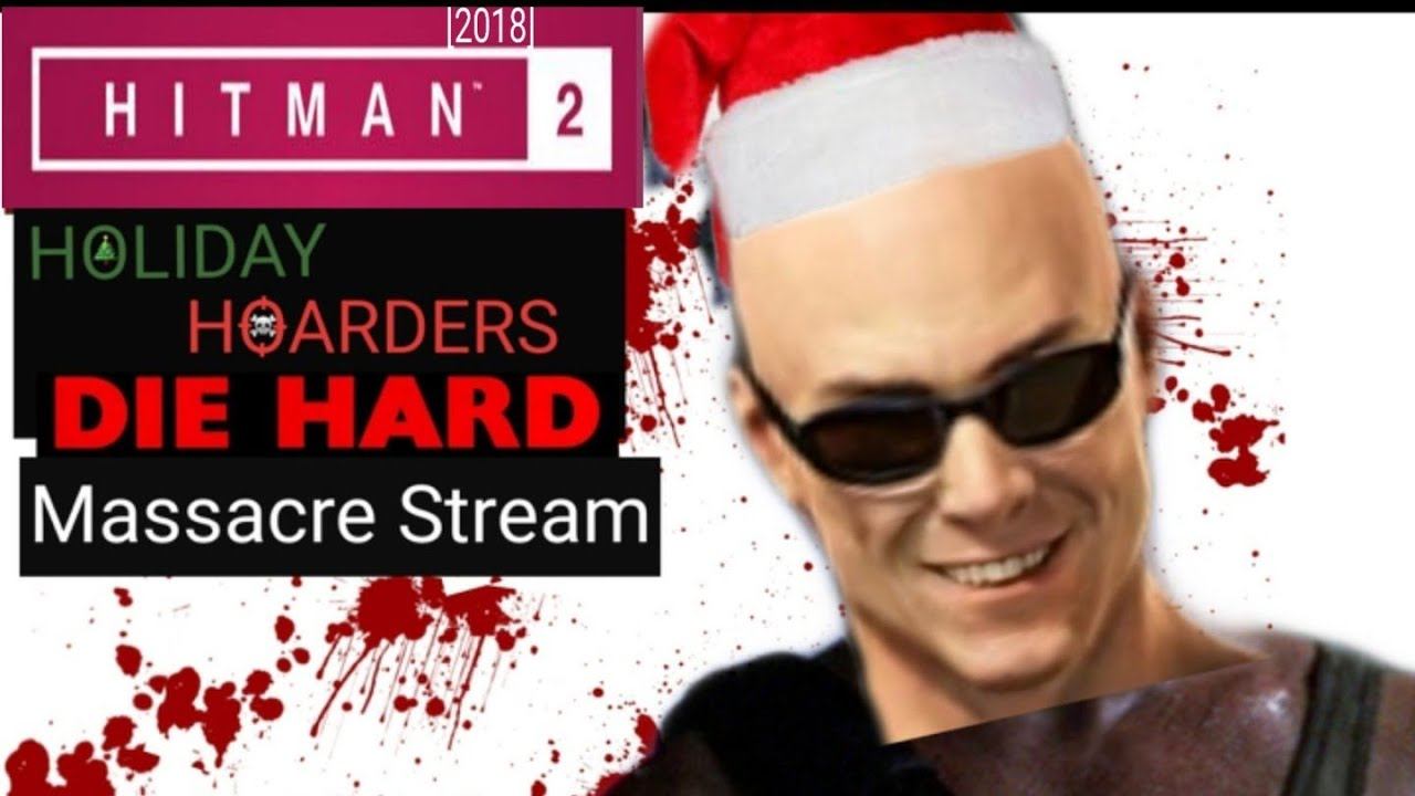 Hitman 2 [2018] Holiday Hoarders- Die Hard- Massacre Stream смотреть онлайн