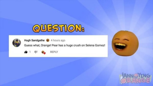 Annoying Orange - Ask Orange #42: Crush on Selena Gomez?!?