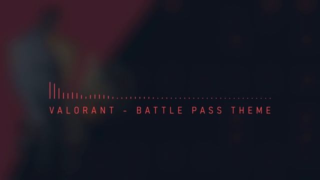 Valorant - Battle Pass Theme | Episode 6: Act 1 смотреть онлайн