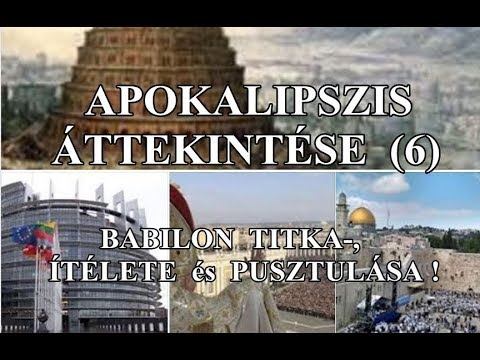Apokalipszis áttekintése (6) - Babilon titka-, ítélete-, pusztulása - 2020.02.15. смотреть онлайн