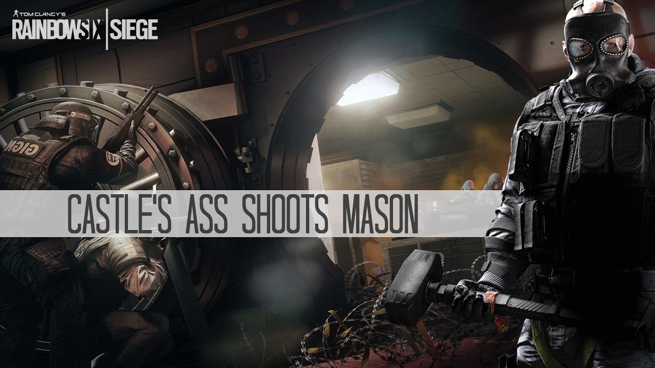 CASTLE'S ASS SHOOTS MASON (Tom Clancy's Rainbow Six Siege) смотреть онлайн