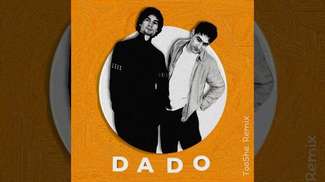 Dado - Dado Nado (TooShe Remix)