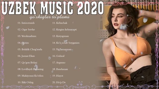 Uzbek Music 2020 - Uzbek Qo'shiqlari 2020 - узбекская музыка 2020 - узбекские песни 2020