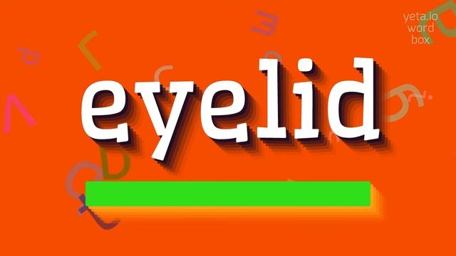 EYELID - HOW TO PRONOUNCE EYELID? #eyelid смотреть онлайн
