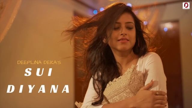 Sui Diyana (AUDIO) - DEEPLINA DEKA | Palash Surya Gogoi | New Latest Assamese Song 2018 смотреть онлайн