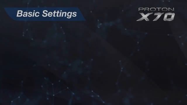 PROTON X70 - Basic Settings смотреть онлайн