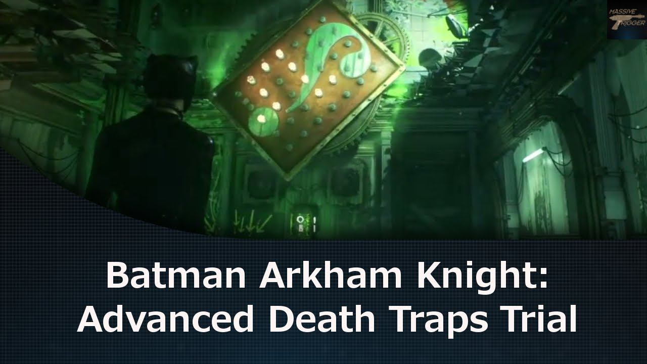 Batman Arkham Knight: Advanced Death Traps Riddler Trial смотреть онлайн