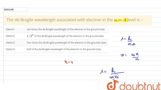 The de-Brogile wavelength associated with electron in the `n = 4` level is :- смотреть онлайн