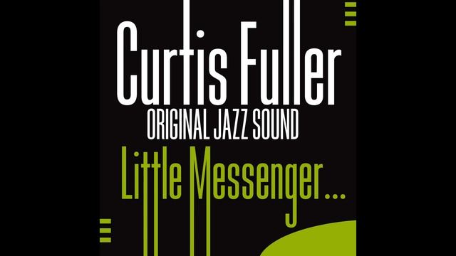 Curtis Fuller, Art Farmer, Sonny Clark, George Tucker, Louis Hayes - Quantrale смотреть онлайн
