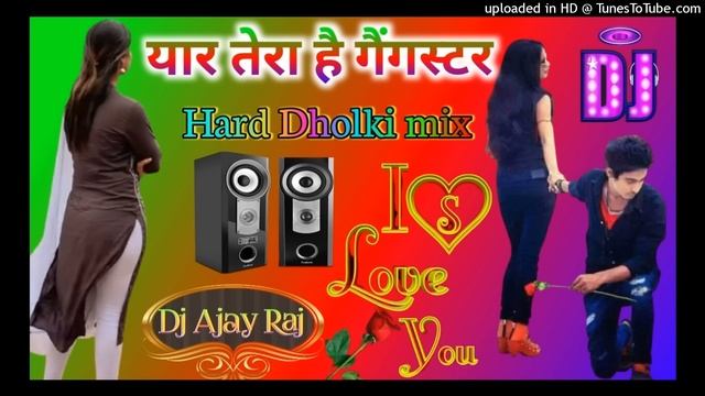yaar tera hai gangster Dj hard Dholki remix song DJ Ajay Raj | yaar tera gangster смотреть онлайн
