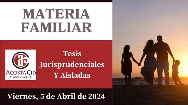 Viernes 5 de Abril de 2024. Materia Familiar. Tesis Jurisprudenciales y Aisladas смотреть онлайн