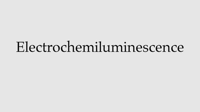 How to Pronounce Electrochemiluminescence смотреть онлайн