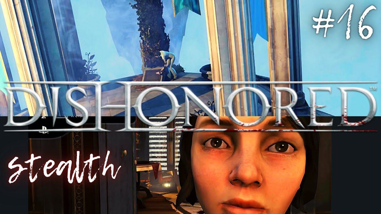Стелсим в DISHONORED - Милосердие; По большей части кровь и плоть; Сумерки смотреть онлайн