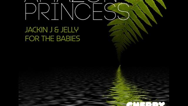 Jackin J & Jelly For The Babies - Amazon Princess (Out Now) смотреть онлайн