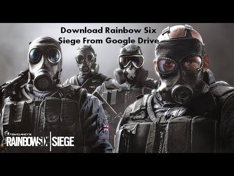 Download Tom Clancy's Rainbow Six Siege From Google Drive 10000% Working смотреть онлайн