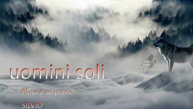 UOMINI SOLI Played to piano SILVIO (Silvestro Romano) смотреть онлайн
