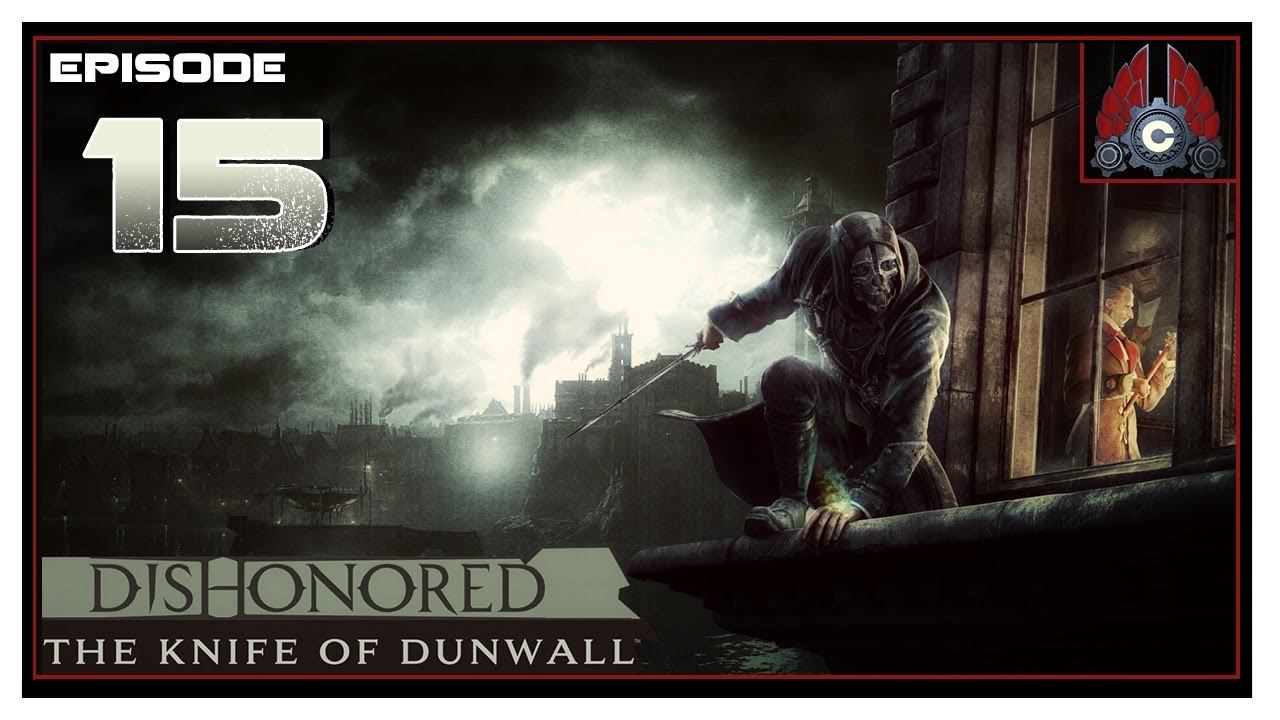 Let's Play Dishonored DLC: Knife Of Dunwall With CohhCarnage - Episode 15 смотреть онлайн