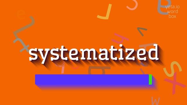 HOW TO PRONOUNCE SYSTEMATIZED? #systematized смотреть онлайн