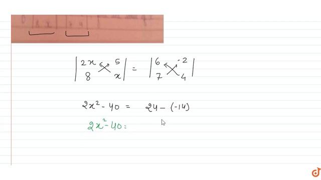 `[[2x,5],[8,x]] = [[6,-2],[7,4]]`, find the value of x смотреть онлайн