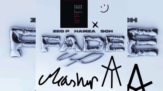 Calvin Harris+Disciples -How Deep Is Your Love × Zeg P, Hamza, SCH -Fade Up (AY Mashup) (FadedLove) смотреть онлайн