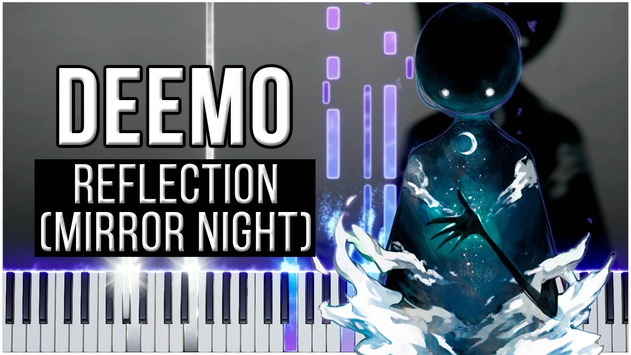 Reflection - Mirror Night (Deemo) 【 КАВЕР НА ПИАНИНО 】 смотреть онлайн